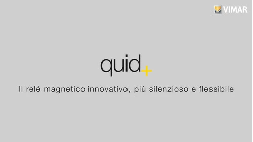 Quid+, il relé magnetico innovativo, più silenzioso e flessibile by Vimar