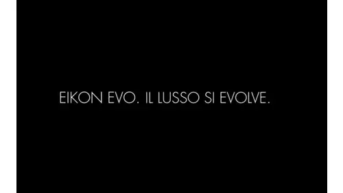 Eikon Evo il lusso si evolve spot